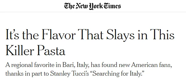 Il New York Times dedica uno spazio agli spaghetti all'assassina, tipico piatto barese. intitolandolo It’s the Flavor That Slays in This Killer Pasta A regional favorite in Bari, Italy, has found new American fans, thanks in part to Stanley Tucci’s “Searching for Italy.”